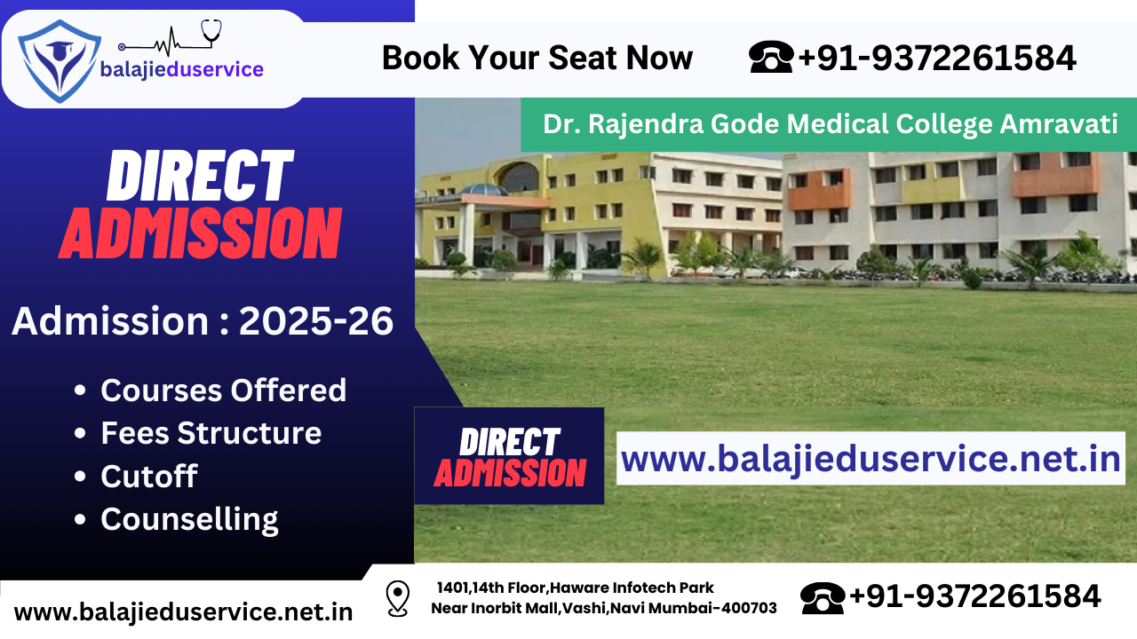 9372261584@Dr. Rajendra Gode Medical College Amravati 2024-25 : Admission, Courses Offered, Fees Structure, Cutoff etc.